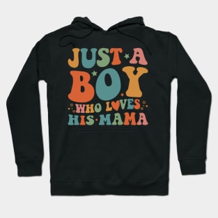 Just A Boy Who Loves His Mama Mother And Son Mothers Day Hoodie